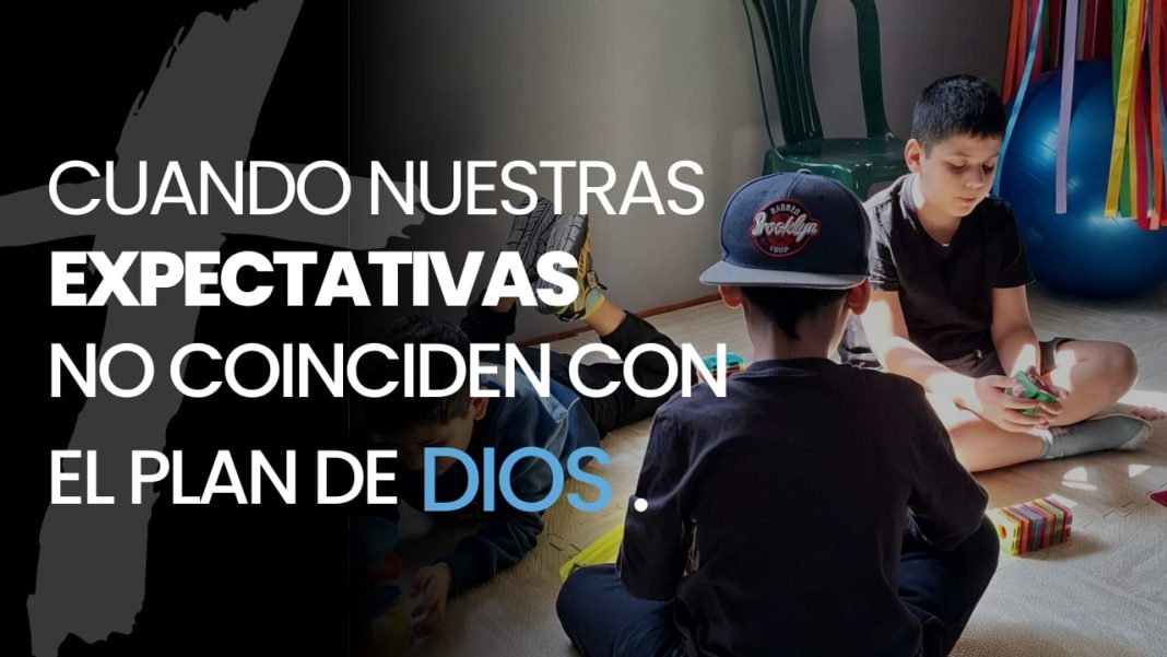 Cuando Nuestras Expectativas No Coinciden con el Plan de Dios