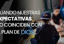 Cuando Nuestras Expectativas No Coinciden con el Plan de Dios Cuando Nuestras Expectativas No Coinciden con el Plan de Dios